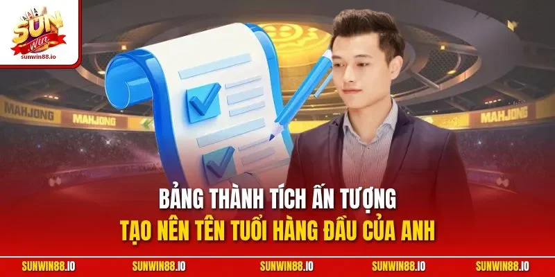 CEO Dũng Nhân 8 Sunwin Bảng thành tích ấn tượng tạo nên tên tuổi hàng đầu của anh