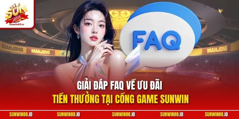 Câu Hỏi Thường Gặp Sunwin 2 Sunwin Giải đáp FAQ về ưu đãi tiền thưởng tại cổng game Sunwin