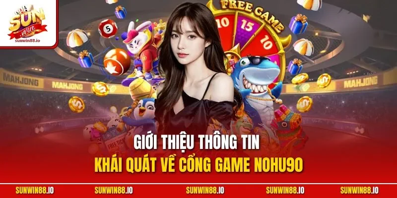 Nohu90 | Khám Phá Sảnh Chơi Nổ Hũ Online Kịch Tính Tại Sunwin 2 Sunwin Giới thiệu thông tin khái quát về cổng game Nohu90