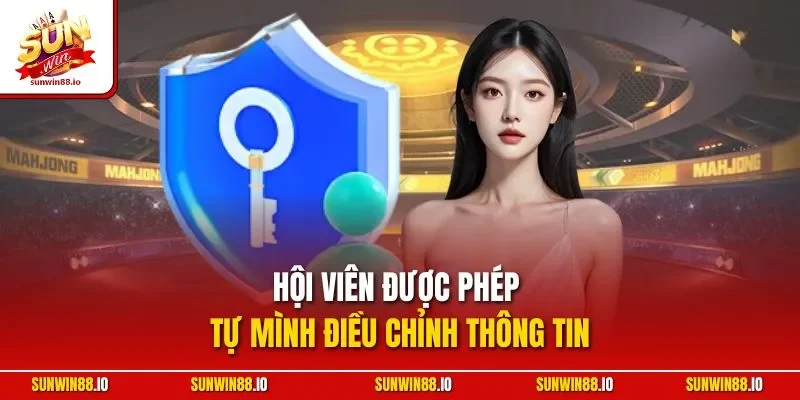 Quyền Riêng Tư Sunwin 2 Sunwin Hội viên được phép tự mình điều chỉnh thông tin