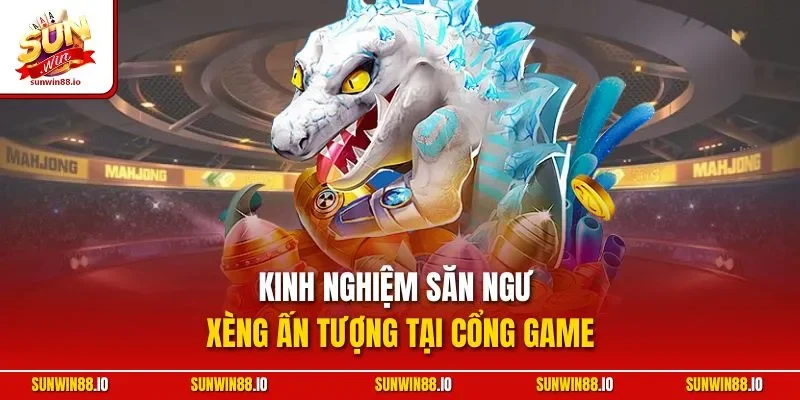 Bắn Cá Xèng | Siêu Phẩm Game Săn Ngư Đẳng Cấp Sunwin 12 Sunwin Kinh nghiệm săn ngư Xèng ấn tượng tại cổng game