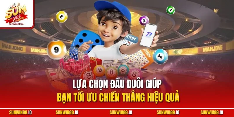 Lựa chọn đầu đuôi giúp bạn tối ưu chiến thắng hiệu quả