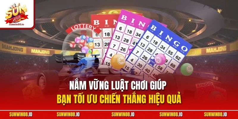 Nắm vững luật chơi giúp bạn tối ưu chiến thắng hiệu quả