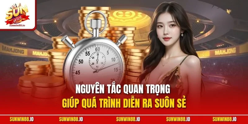 Nạp Tiền SUNWIN - Hướng Dẫn Thao Tác Nhanh Chóng, An Toàn 3 Sunwin Nguyên tắc quan trọng giúp quá trình diễn ra suôn sẻ