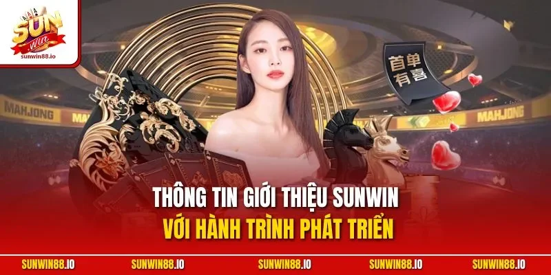 Giới Thiệu Sunwin 1 Sunwin Thông tin giới thiệu Sunwin với hành trình phát triển